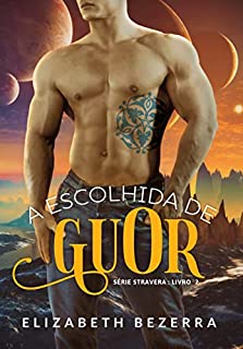 Livro A escolhida de GuOr: Aliens de Stravera