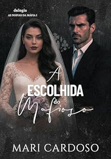 Livro A Escolhida do Mafioso (As Noivas da Máfia Livro 1)