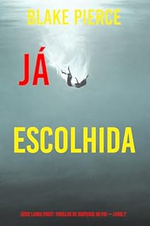 Já Escolhida (Série Laura Frost: Thriller de Suspense do FBI — Livro 7)