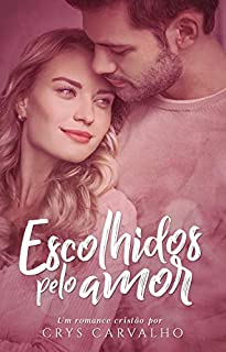 Escolhidos pelo amor: Romance cristão