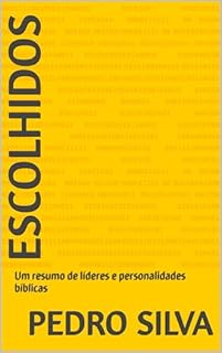 Livro Escolhidos : Um resumo de líderes e personalidades bíblicas