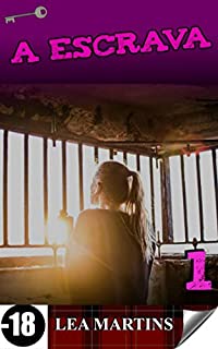Livro A Escrava 1 (erótico) (Trilogia A Escrava - O Porão do Castelo - A Sociedade Secreta 1-2-3)