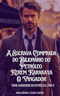 Livro A Escrava Comprada do Bilionário do Petróleo Kerem Karakaya O Vingador: Série Herdeiros do Petróleo livro 2