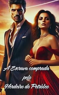Livro A Escrava comprada pelo Herdeiro do Petróleo : Um Romance Proibido de Segunda Chance, Paixão no Deserto e Segredos de Família