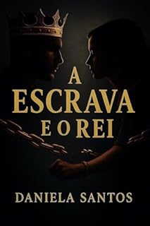 Livro A Escrava e o Rei: Livro 1 da Trilogia Correntes da Coroa