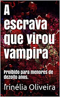 Livro A escrava que virou vampira: Proibido para menores de dezoito anos.