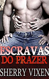 Escravas do prazer: Contos de submissão (Primeira vez BDSM Homem Mais Velho/Mulher Mais Nova)
