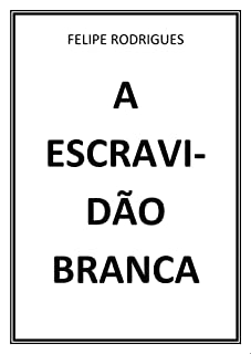 Livro A ESCRAVIDÃO BRANCA