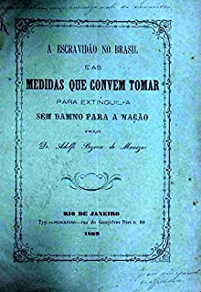 Livro A Escravidão no Brasil e as Medidas que Convem Tomar para Extinguil-a sem damno para a Nação