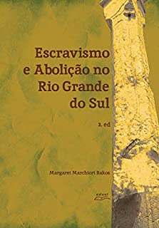 Livro Escravismo e abolição no Rio Grande do Sul
