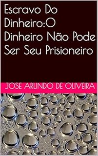 Livro Escravo Do Dinheiro:O Dinheiro Não Pode Ser Seu Prisioneiro