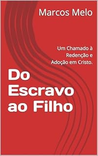 Livro Do Escravo ao Filho: Um Chamado à Redenção e Adoção em Cristo.