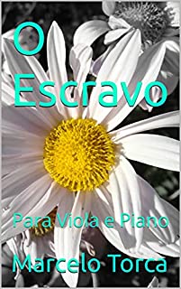 Livro O Escravo: Para Viola e Piano (Música Instrumental)