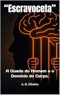 Livro “Escravoceta”: A Queda do Homem e o Domínio do Corpo.