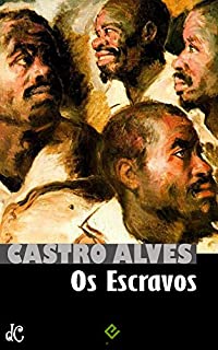 Livro Os Escravos (Obra Poética de Castro Alves Livro 3)