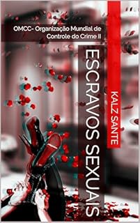 Livro Escravos Sexuais: OMCC- Organização Mundial de Controle do Crime II (PSC-Polícia Científica de Santos Livro 10)