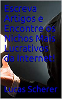 Livro Escreva Artigos e Encontre os Nichos Mais Lucrativos da Internet!