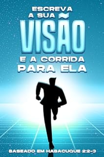 Livro Escreva a sua visão e o caminho a percorrer para a alcançar: Baseado em Habacuque2:2-3 (Atracção Espiritual)