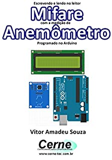 Livro Escrevendo e lendo no leitor Mifare com a medição de Anemômetro Programado no Arduino