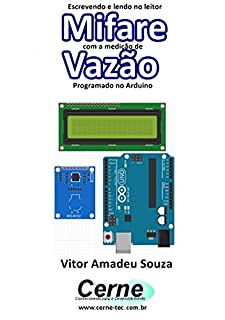 Livro Escrevendo e lendo no leitor Mifare com a medição de Vazão  Programado no Arduino