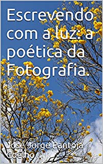 Livro Escrevendo com a luz: a poética da Fotografia.
