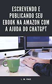 Livro Escrevendo e Publicando seu eBook na Amazon com a Ajuda do ChatGPT