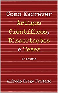 Livro Como Escrever Artigos Científicos, Dissertações e Teses