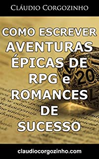 Livro Como Escrever Aventuras Épicas de RPG e Romances De Sucesso