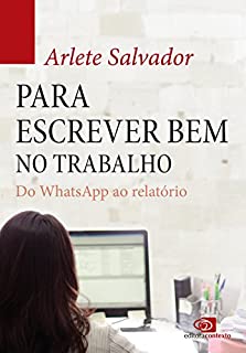 Para Escrever Bem no Trabalho: do Whatsapp ao relatório