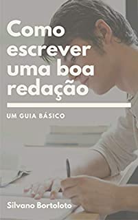 Livro Como escrever uma boa redação: Um guia básico