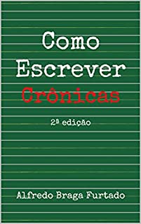 Livro Como Escrever Crônicas