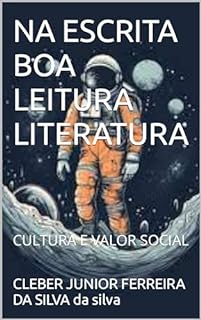 Livro NA ESCRITA BOA LEITURA LITERATURA: CULTURA E VALOR SOCIAL