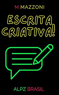 Livro Escrita Criativa: Métodos E Técnicas Para Colocar Os Seus Pensamentos No Papel