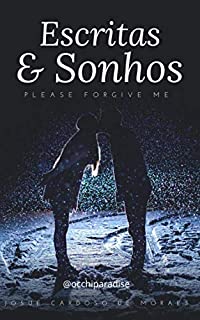Escritas & Sonhos: Please Forgive Me
