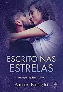 Escrito nas Estrelas (Duologia The Stars Livro 2)