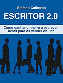 Livro Escritor 2.0: Como ganhar dinheiro a escrever livros para os vender on-line