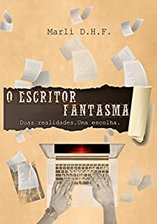 Livro Escritor Fantasma: Duas realidades. Uma escolha.