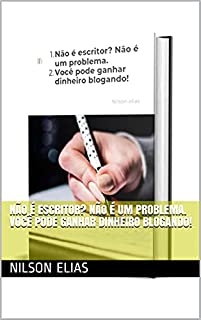 Livro Não é escritor? Não é um problema. Você pode ganhar dinheiro blogando!