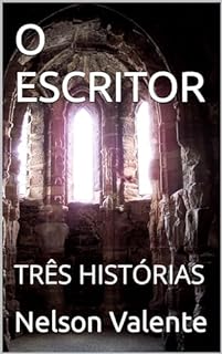 Livro O ESCRITOR : TRÊS HISTÓRIAS
