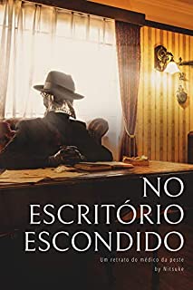 Livro No escritório escondido (Um retrato do médico da peste Livro 3)