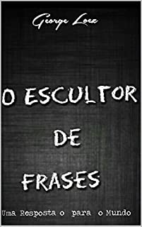 Livro O Escultor de Frases: Uma Resposta para o Mundo