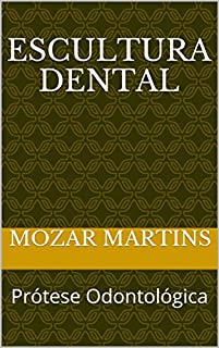 Livro Escultura Dental: Prótese Odontológica