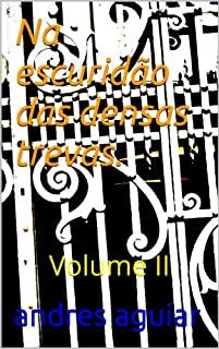Livro Na escuridão das densas trevas.: Volume II