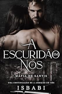 Livro A Escuridão em Nós : Máfia De Santis - Livro 3
