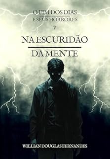 Livro Na Escuridão da Mente (O Fim dos Dias e Seus Horrores Livro 5)