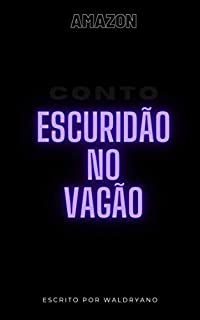 Livro Escuridão no Vagão: Conto de Suspense
