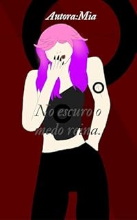 Livro No escuro o Medo Reina