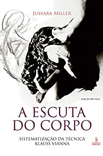 Livro A escuta do corpo: Sistematização da técnica Klauss Vianna