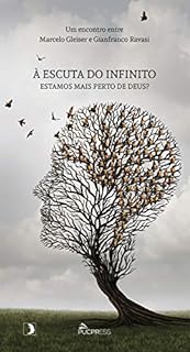 Livro À escuta do infinito: Estamos mais perto de Deus?