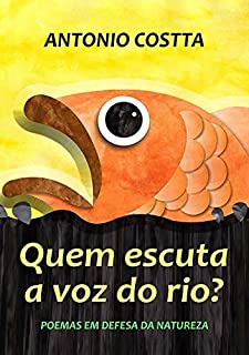 Livro Quem Escuta A Voz Do Rio?